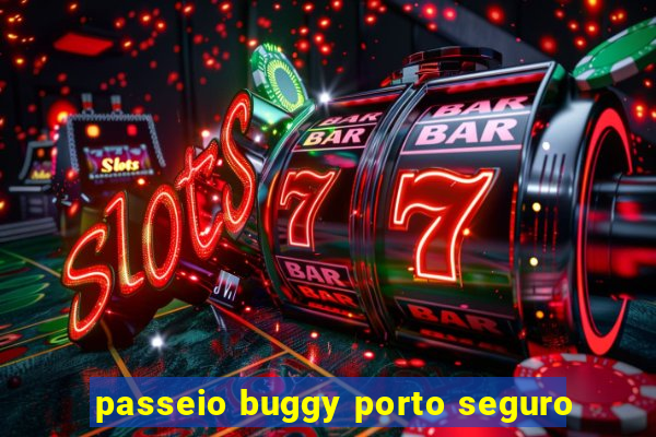 passeio buggy porto seguro